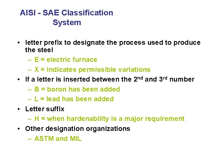AISI - SAE Classification System • letter prefix to designate the process used to