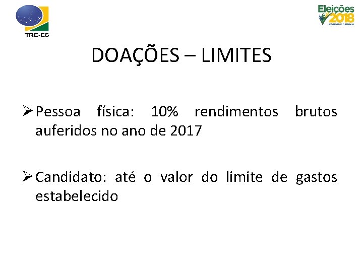 DOAÇÕES – LIMITES Ø Pessoa física: 10% rendimentos brutos auferidos no ano de 2017