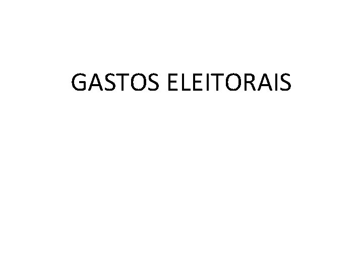 GASTOS ELEITORAIS 