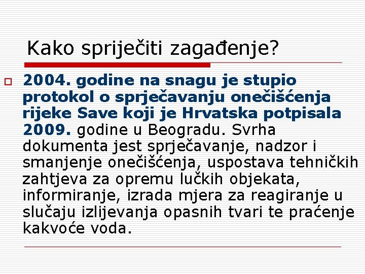 Kako spriječiti zagađenje? o 2004. godine na snagu je stupio protokol o sprječavanju onečišćenja