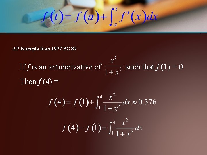 AP Example from 1997 BC 89 If f is an antiderivative of Then f