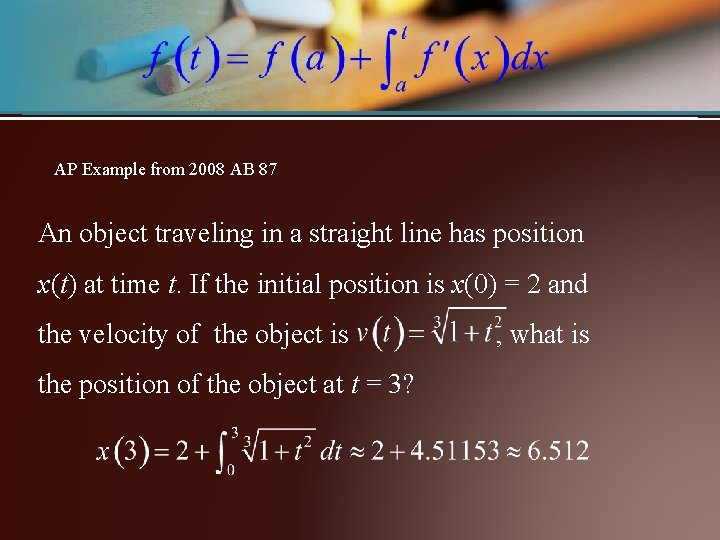 AP Example from 2008 AB 87 An object traveling in a straight line has