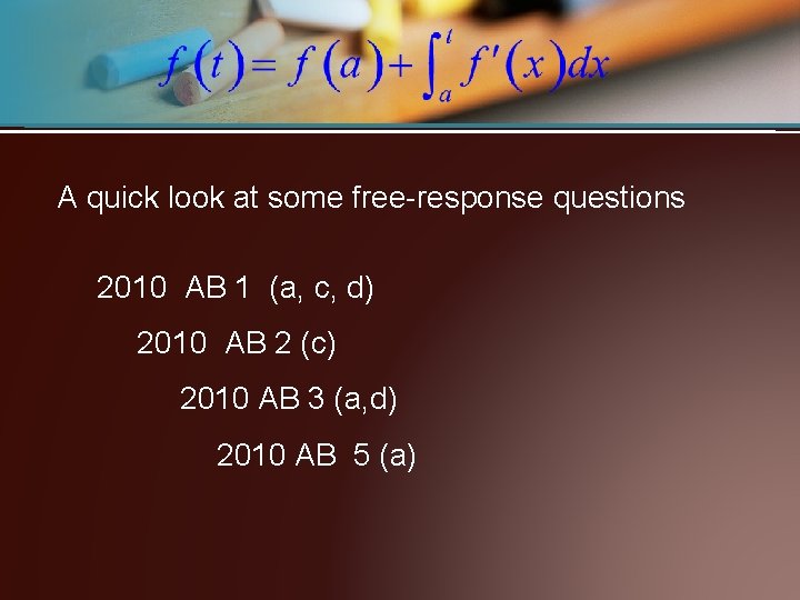A quick look at some free-response questions 2010 AB 1 (a, c, d) 2010