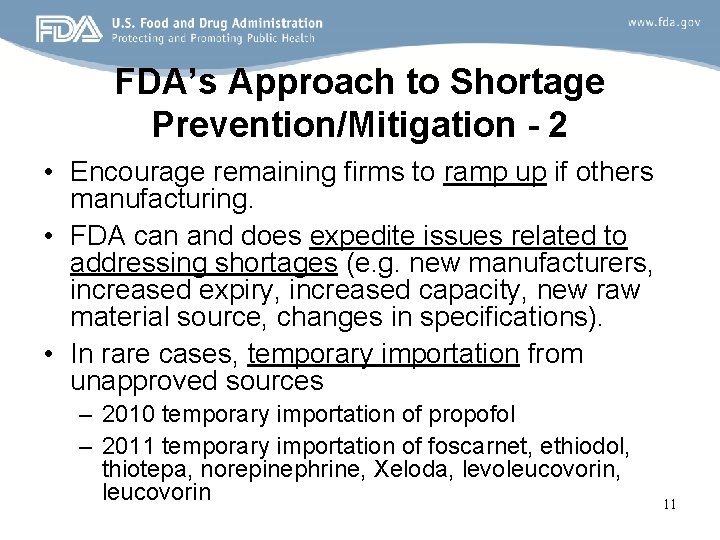 FDA’s Approach to Shortage Prevention/Mitigation - 2 • Encourage remaining firms to ramp up