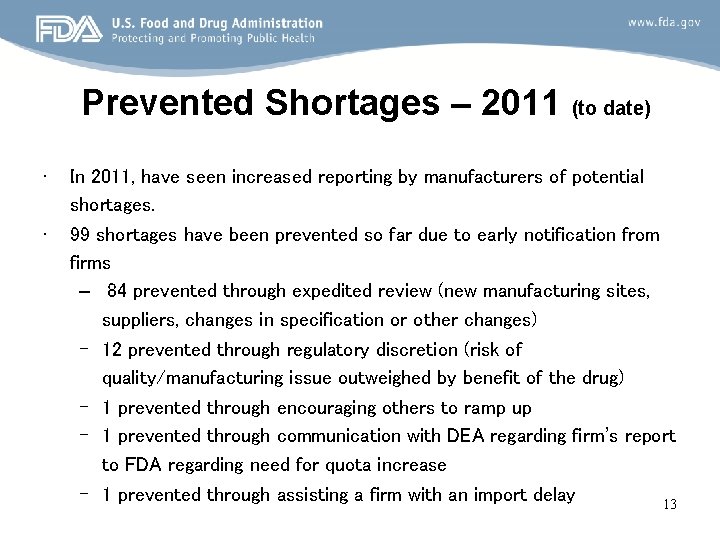 Prevented Shortages – 2011 (to date) • • In 2011, have seen increased reporting