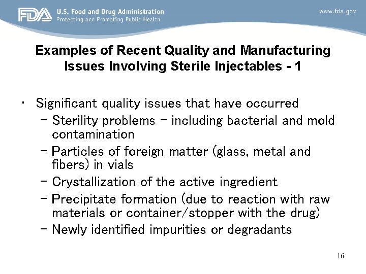 Examples of Recent Quality and Manufacturing Issues Involving Sterile Injectables - 1 • Significant
