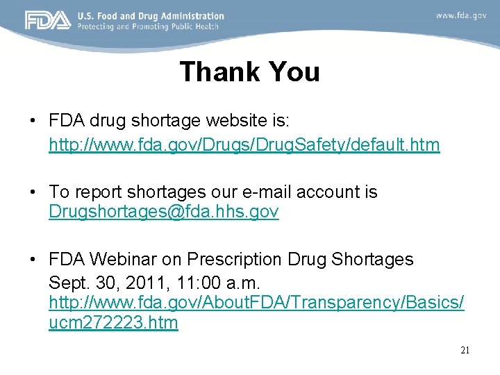 Thank You • FDA drug shortage website is: http: //www. fda. gov/Drugs/Drug. Safety/default. htm