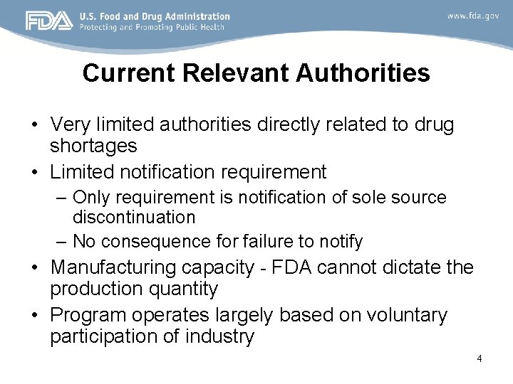 Current Relevant Authorities • Very limited authorities directly related to drug shortages • Limited