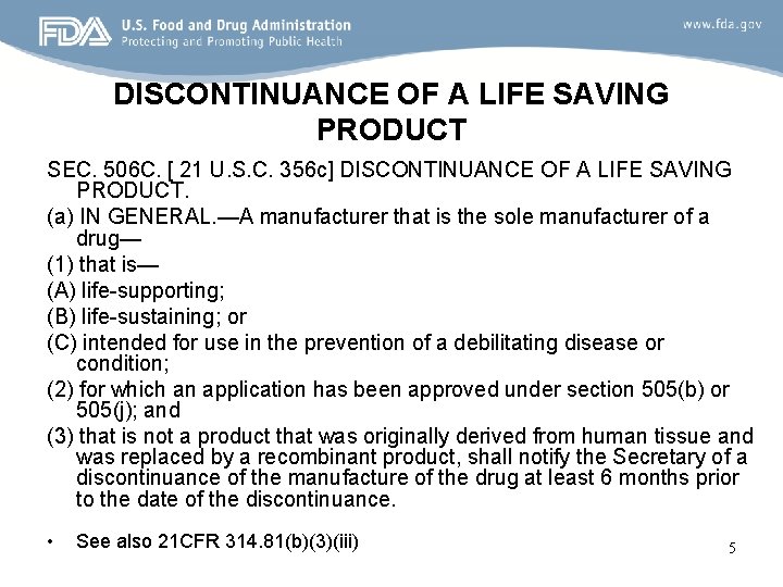 DISCONTINUANCE OF A LIFE SAVING PRODUCT SEC. 506 C. [ 21 U. S. C.
