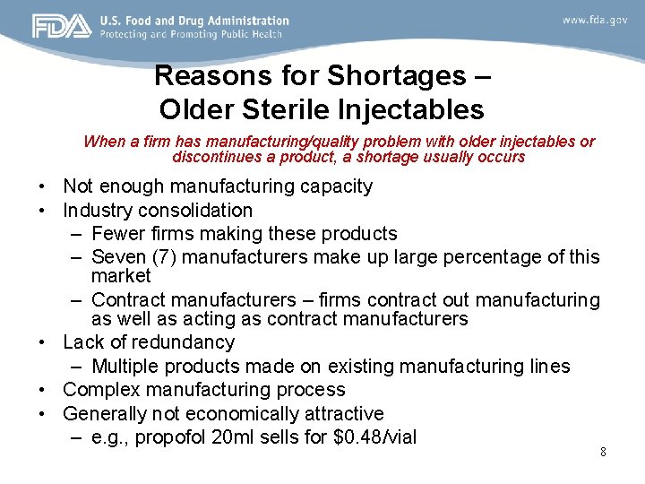 Reasons for Shortages – Older Sterile Injectables When a firm has manufacturing/quality problem with