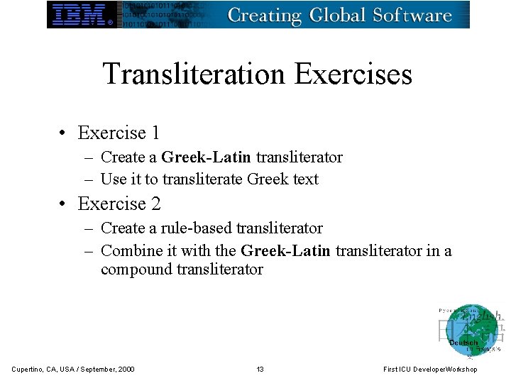 Transliteration Exercises • Exercise 1 – Create a Greek-Latin transliterator – Use it to