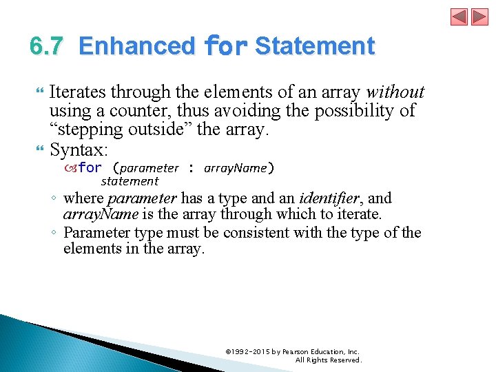 6. 7 Enhanced for Statement Iterates through the elements of an array without using 6. 7 Enhanced for Statement Iterates through the elements of an array without using
