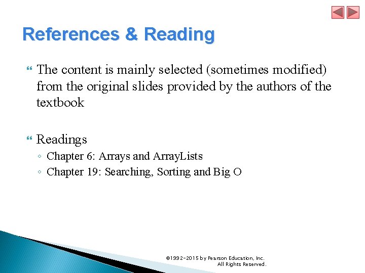 References & Reading The content is mainly selected (sometimes modified) from the original slides References & Reading The content is mainly selected (sometimes modified) from the original slides