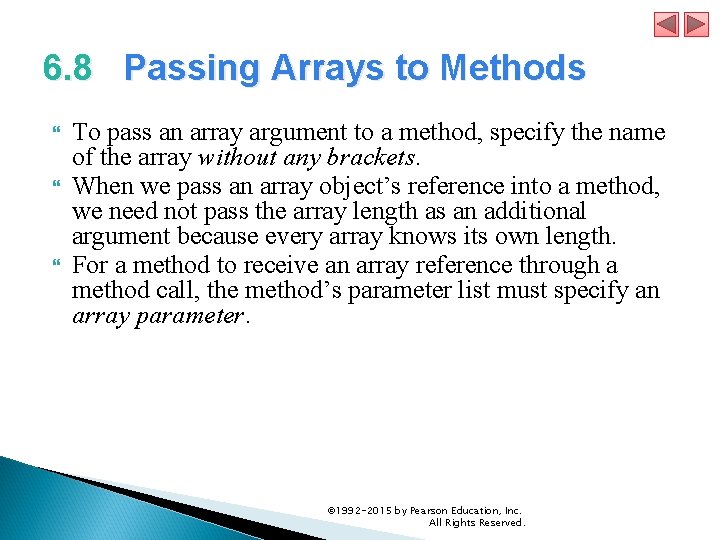 6. 8 Passing Arrays to Methods To pass an array argument to a method, 6. 8 Passing Arrays to Methods To pass an array argument to a method,