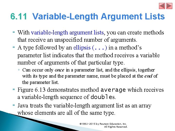 6. 11 Variable-Length Argument Lists With variable-length argument lists, you can create methods that 6. 11 Variable-Length Argument Lists With variable-length argument lists, you can create methods that