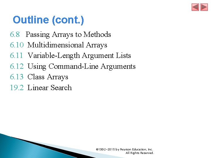 Outline (cont. ) 6. 8 Passing Arrays to Methods 6. 10 Multidimensional Arrays 6. Outline (cont. ) 6. 8 Passing Arrays to Methods 6. 10 Multidimensional Arrays 6.
