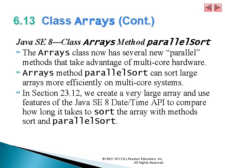 6. 13 Class Arrays (Cont. ) Java SE 8—Class Arrays Method parallel. Sort The 6. 13 Class Arrays (Cont. ) Java SE 8—Class Arrays Method parallel. Sort The