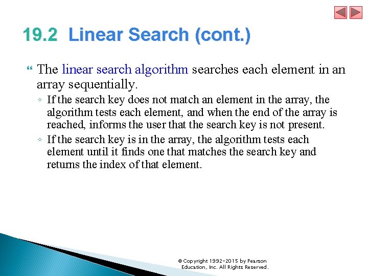 19. 2 Linear Search (cont. ) The linear search algorithm searches each element in 19. 2 Linear Search (cont. ) The linear search algorithm searches each element in