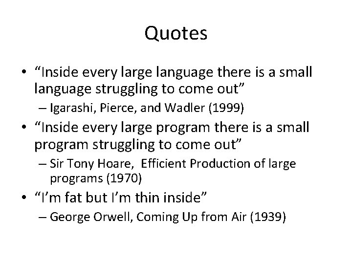 Quotes • “Inside every large language there is a small language struggling to come
