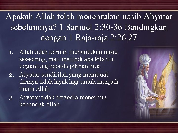 Apakah Allah telah menentukan nasib Abyatar sebelumnya? 1 Samuel 2: 30 -36 Bandingkan dengan