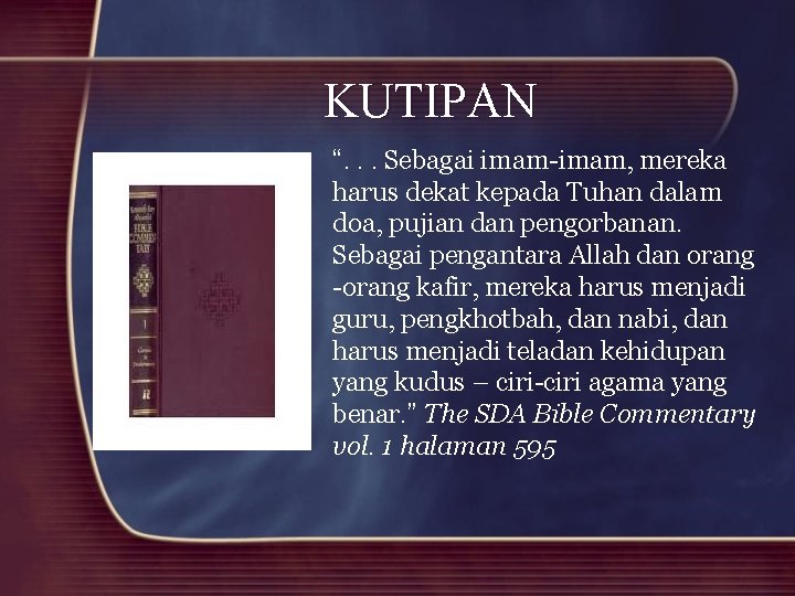 KUTIPAN “. . . Sebagai imam-imam, mereka harus dekat kepada Tuhan dalam doa, pujian