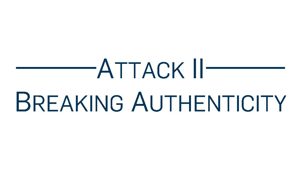 ATTACK II BREAKING AUTHENTICITY Starbleed – A Full Break of the Bitstream Encryption of