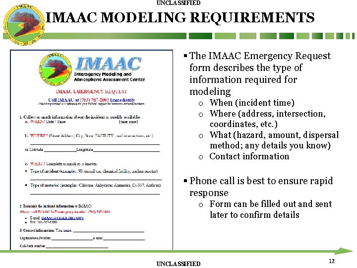 UNCLASSIFIED IMAAC MODELING REQUIREMENTS § The IMAAC Emergency Request form describes the type of UNCLASSIFIED IMAAC MODELING REQUIREMENTS § The IMAAC Emergency Request form describes the type of