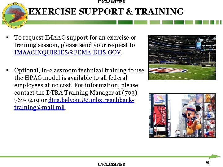 UNCLASSIFIED EXERCISE SUPPORT & TRAINING § To request IMAAC support for an exercise or UNCLASSIFIED EXERCISE SUPPORT & TRAINING § To request IMAAC support for an exercise or