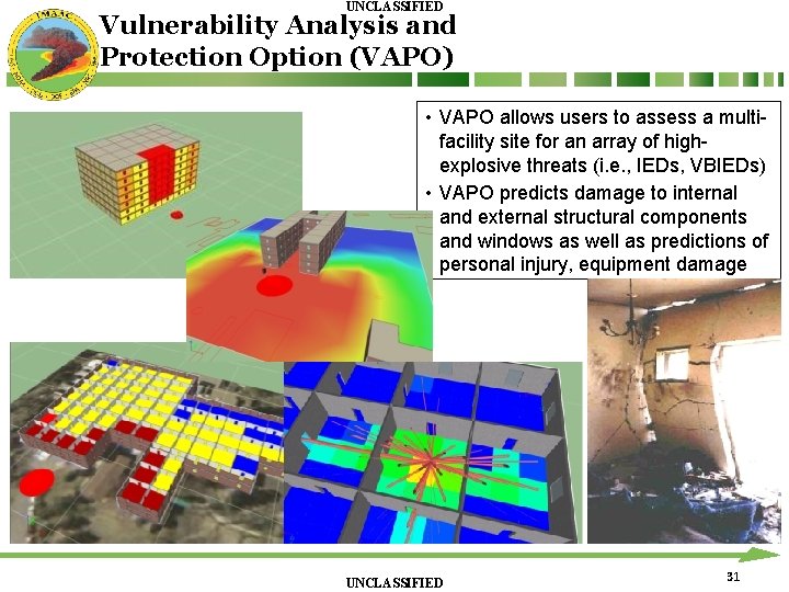 UNCLASSIFIED Vulnerability Analysis and Protection Option (VAPO) • VAPO allows users to assess a UNCLASSIFIED Vulnerability Analysis and Protection Option (VAPO) • VAPO allows users to assess a