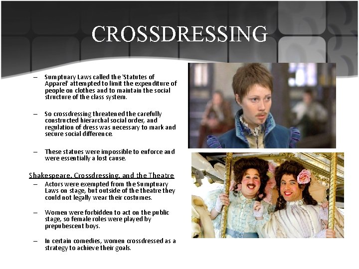CROSSDRESSING – Sumptuary Laws called the 'Statutes of Apparel' attempted to limit the expenditure