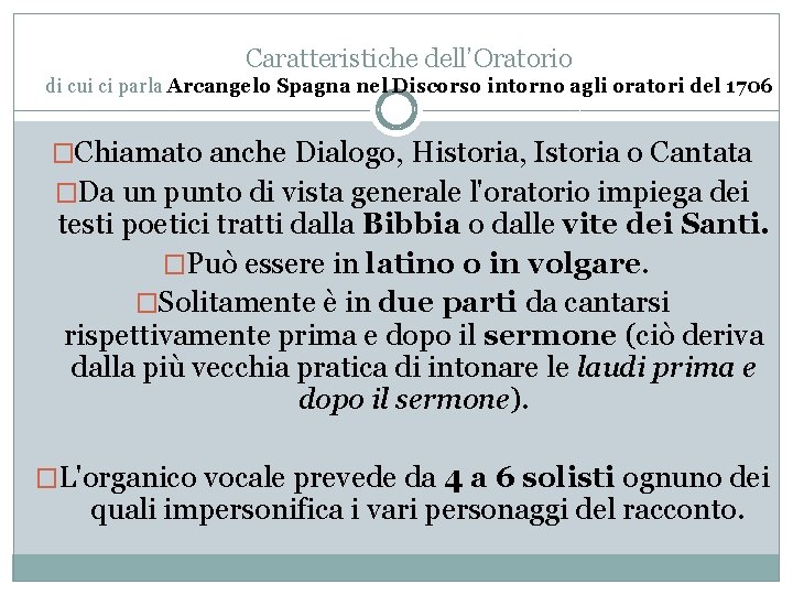 Caratteristiche dell’Oratorio di cui ci parla Arcangelo Spagna nel Discorso intorno agli oratori del