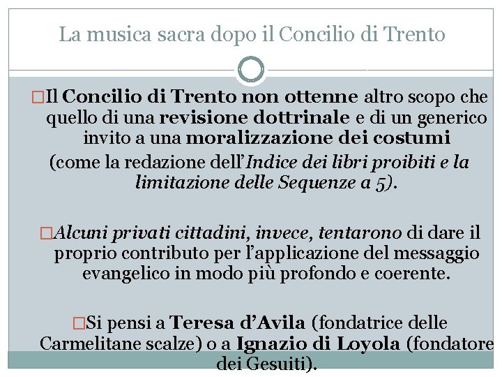 La musica sacra dopo il Concilio di Trento �Il Concilio di Trento non ottenne