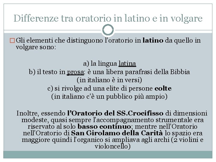 Differenze tra oratorio in latino e in volgare � Gli elementi che distinguono l’oratorio