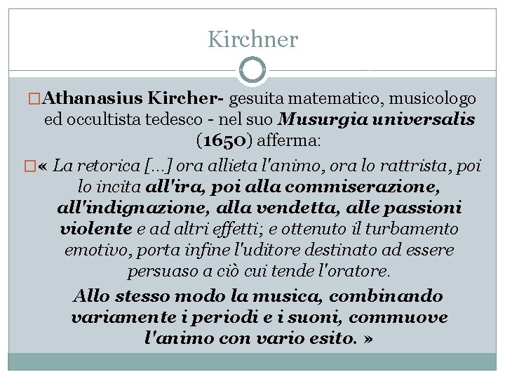 Kirchner �Athanasius Kircher- gesuita matematico, musicologo ed occultista tedesco - nel suo Musurgia universalis