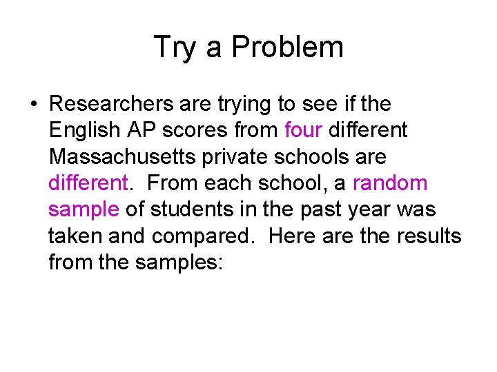 Try a Problem • Researchers are trying to see if the English AP scores Try a Problem • Researchers are trying to see if the English AP scores