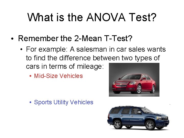 What is the ANOVA Test? • Remember the 2 -Mean T-Test? • For example: What is the ANOVA Test? • Remember the 2 -Mean T-Test? • For example: