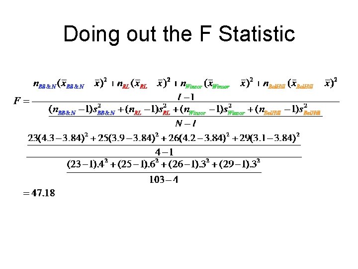 Doing out the F Statistic Doing out the F Statistic