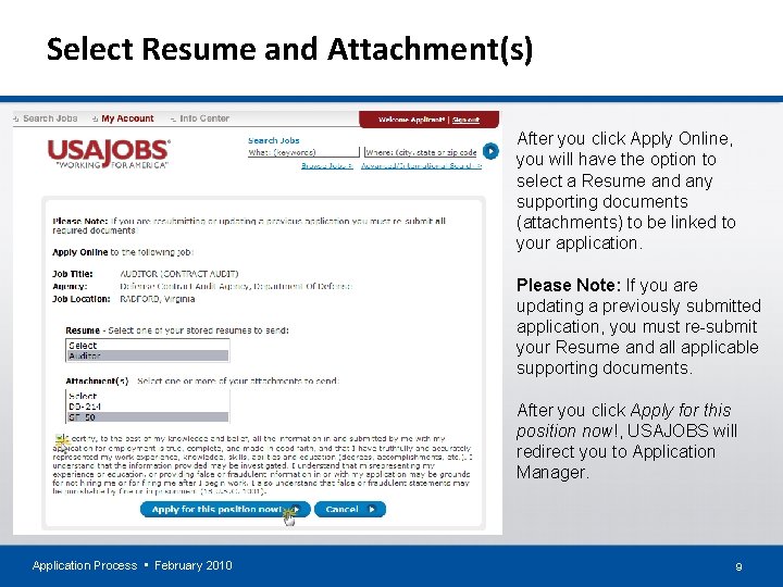 Select Resume and Attachment(s) After you click Apply Online, you will have the option