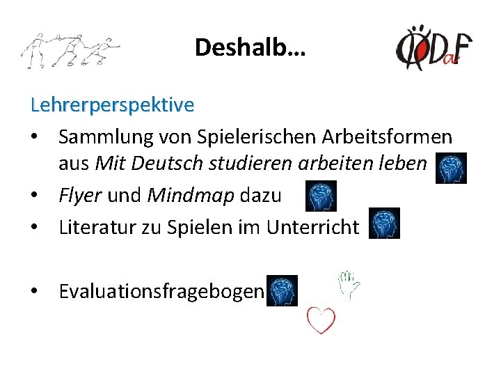 Deshalb… Lehrerperspektive • Sammlung von Spielerischen Arbeitsformen aus Mit Deutsch studieren arbeiten leben •