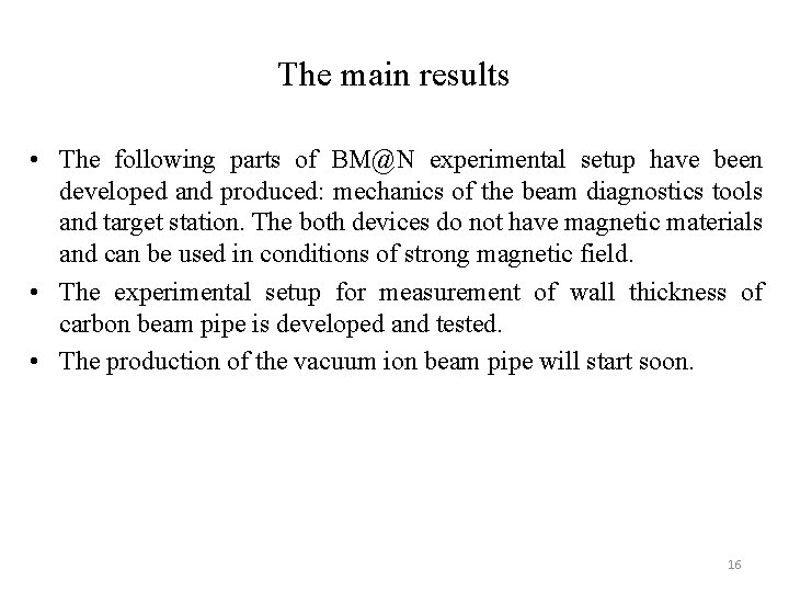 The main results • The following parts of BM@N experimental setup have been developed
