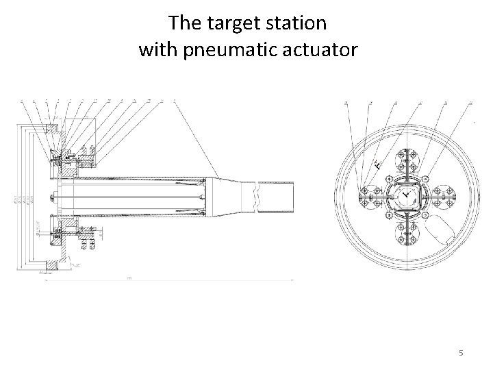 The target station with pneumatic actuator 5 