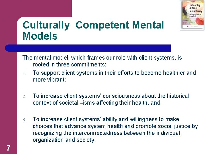 Culturally Competent Mental Models The mental model, which frames our role with client systems,
