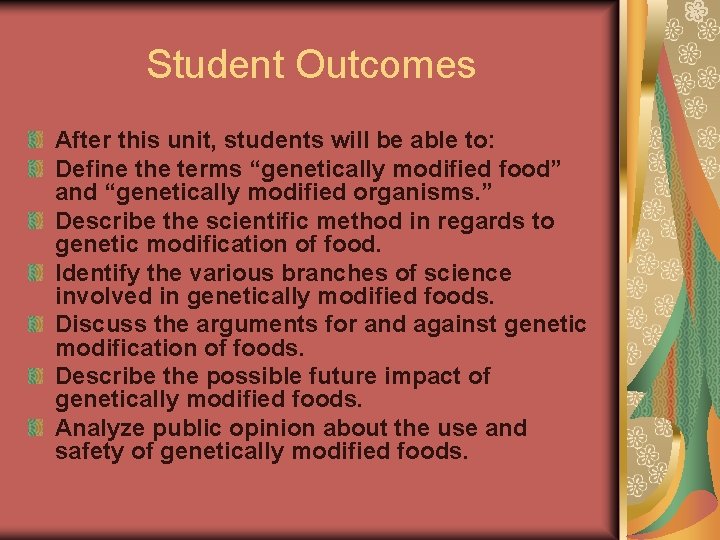 Student Outcomes After this unit, students will be able to: Define the terms “genetically