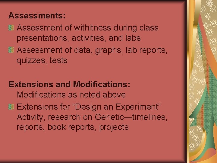 Assessments: Assessment of withitness during class presentations, activities, and labs Assessment of data, graphs,