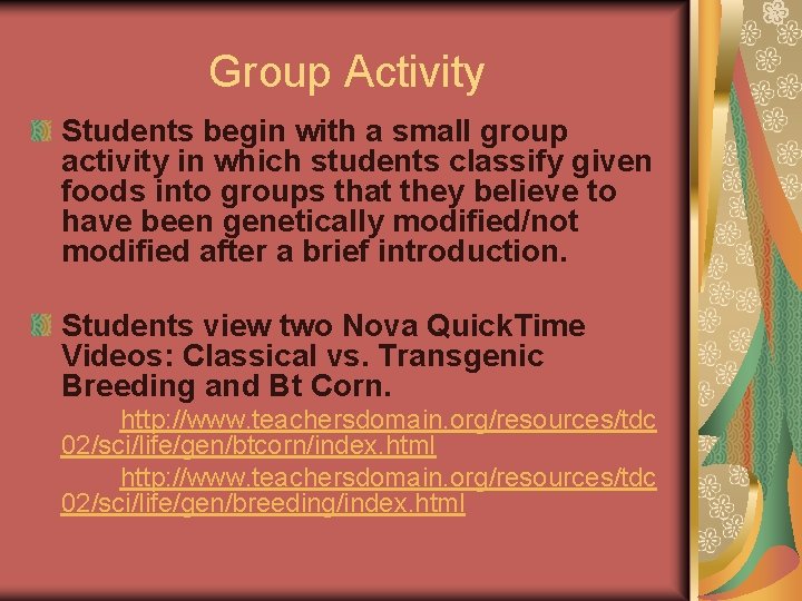 Group Activity Students begin with a small group activity in which students classify given