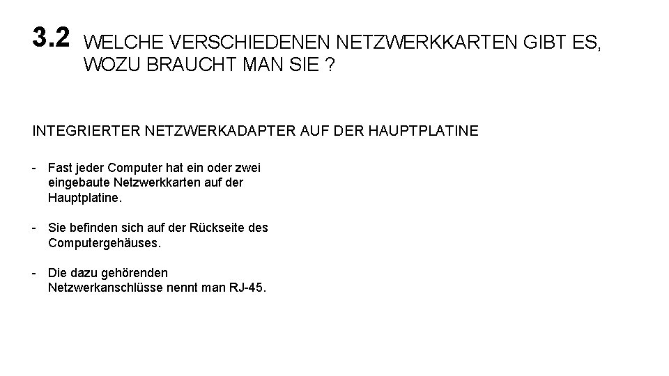 3. 2 WELCHE VERSCHIEDENEN NETZWERKKARTEN GIBT ES, WOZU BRAUCHT MAN SIE ? INTEGRIERTER NETZWERKADAPTER