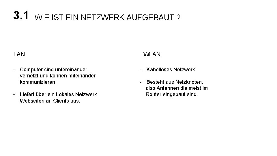 3. 1 WIE IST EIN NETZWERK AUFGEBAUT ? LAN - Computer sind untereinander vernetzt