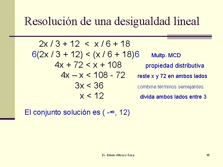 Resolución de una desigualdad lineal 2 x / 3 + 12 < x /