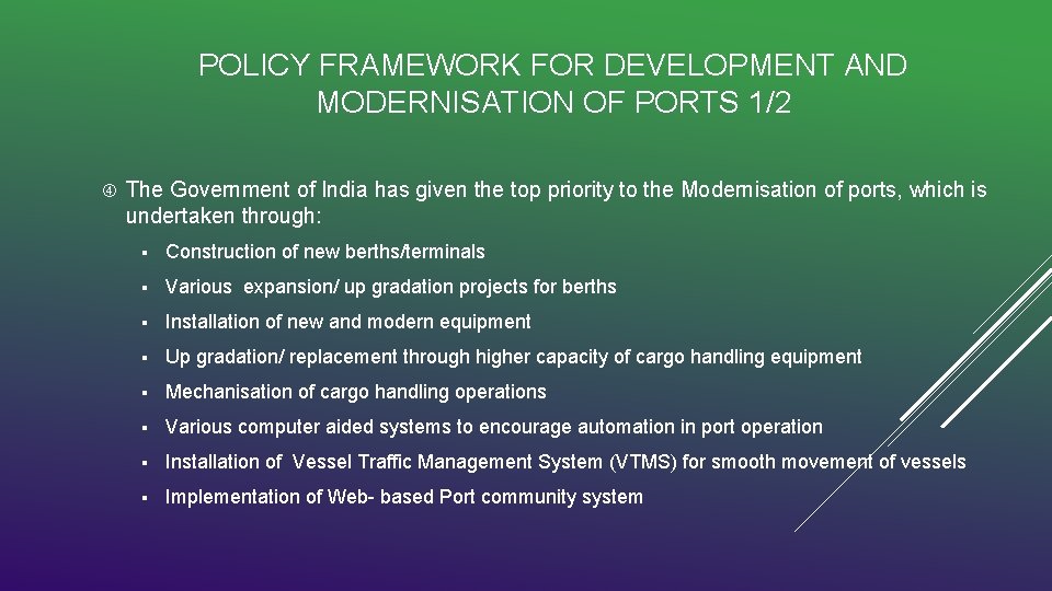 POLICY FRAMEWORK FOR DEVELOPMENT AND MODERNISATION OF PORTS 1/2 The Government of India has