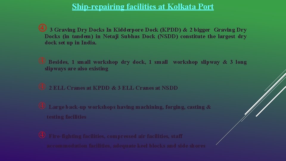 Ship-repairing facilities at Kolkata Port 3 Graving Dry Docks In Kidderpore Dock (KPDD) &